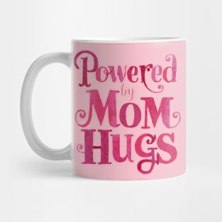 Powered by Mom Hugs - Mother’s Day Special T-Shirt Mug